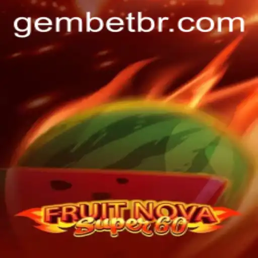 Descubra o Universo de FruitNovaSuper60 no GEM.GAME